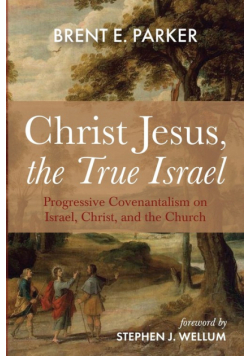 Christ Jesus, the True Israel
