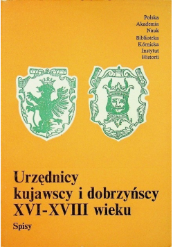 Urzędnicy kujawscy i dobrzyńscy XVI - XVIII wieku Spisy