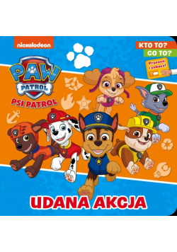 Udana akcja. Kto to? Co to? Psi Patrol