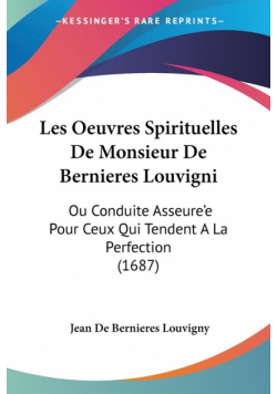 Les Oeuvres Spirituelles De Monsieur De Bernieres Louvigni