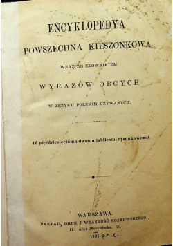 Encyklopedya powszechna kieszonkowa 1891 r.