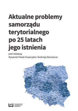 Aktualne problemy samorządu terytorialnego po 25 latach jego istnienia