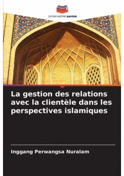 La gestion des relations avec la clientèle dans les perspectives islamiques