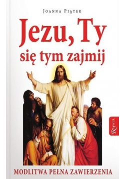 Jezu,Ty się tym zajmij!