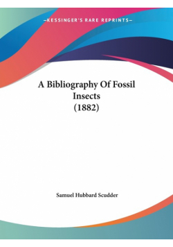 A Bibliography Of Fossil Insects (1882)