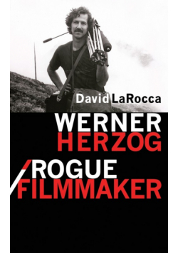 Werner Herzog / Rogue Filmmaker