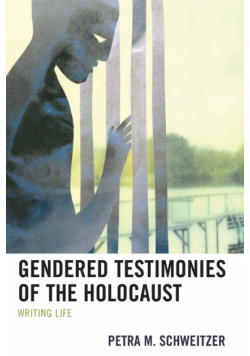 Gendered Testimonies of the Holocaust