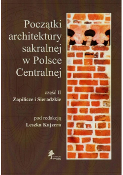 Początki architektury sakralnej w Polsce Centralnej część II + CD