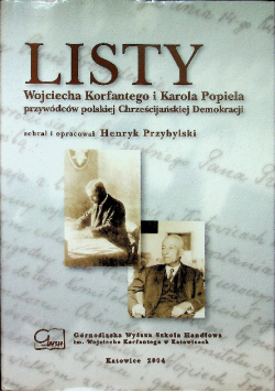 Listy Wojciecha Korfantego i Karola Popiela przywódców polskiej Chrześcijańskiej Demokracji