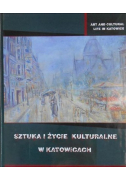 Sztuka i życie kulturalne w Katowicach