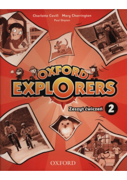 Oxford Explorers 2. Zeszyt ćwiczeń