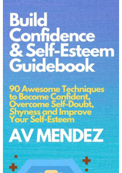 Build Confidence and Self Esteem Guidebook
