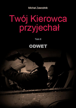 Twój kierowca przyjechał tom II Odwet