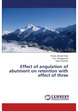 Effect of angulation of abutment on retention with effect of three