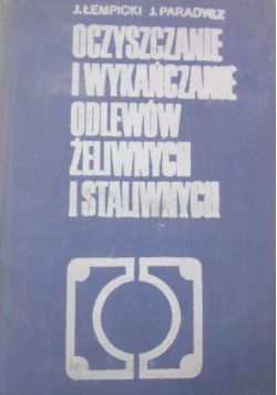 Oczyszczanie i wykańczanie odlewów żeliwnych i staliwnych