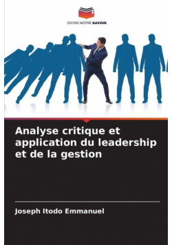 Analyse critique et application du leadership et de la gestion
