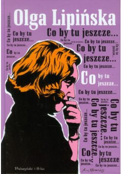 Co by tu jeszcze...