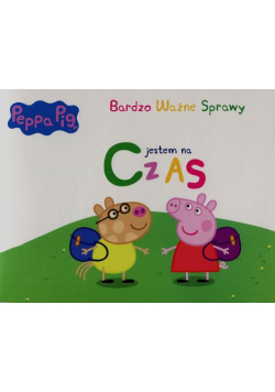 Peppa Pig Bardzo ważne sprawy nr 4 Jestem na czas