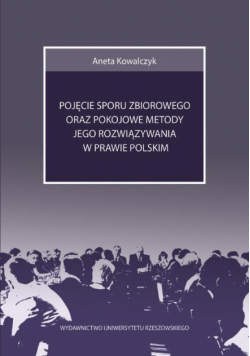 Pojęcie sporu zbiorowego oraz pokojowe metody jego rozwiązywania w prawie polskim