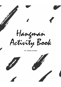 Hangman Activity Book for Children (8x10 Puzzle Book / Activity Book)