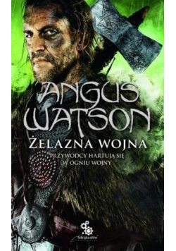 Trylogia Czasu Żelaza Tom 2 Żelazna wojna