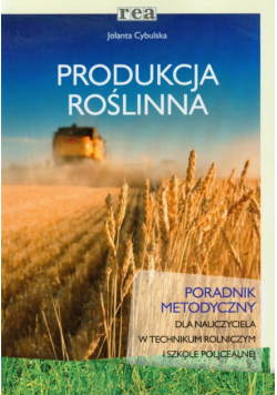 Produkcja roślinna Poradnik metodyczny