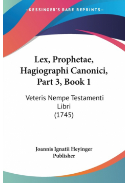 Lex, Prophetae, Hagiographi Canonici, Part 3, Book 1