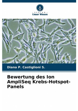 Bewertung des Ion AmpliSeq Krebs-Hotspot-Panels