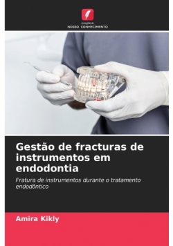 Gestão de fracturas de instrumentos em endodontia