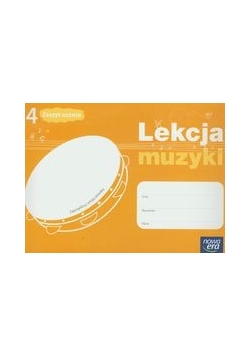 Lekcja muzyki 4 Zeszyt ucznia