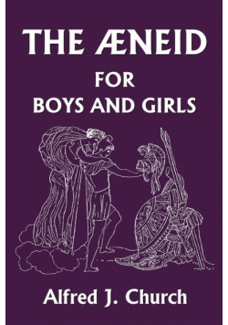 The Aeneid for Boys and Girls (Yesterday's Classics)