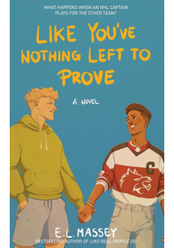 Like You've Nothing Left to Prove
