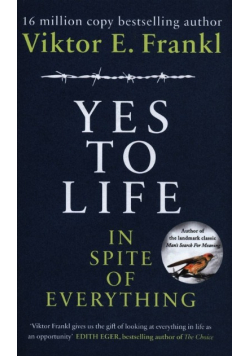 Yes To Life In Spite of Everything