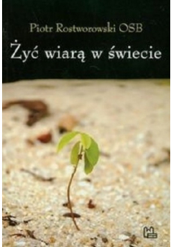 Żyć wiarą w świecie