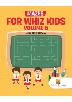 Mazes for Whiz Kids Volume 5