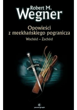 Opowieści z meekhańskiego pogranicza wschód -  zachód