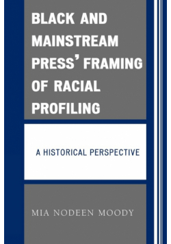 Black and Mainstream Press' Framing of Racial Profiling