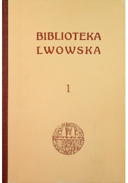 Biblioteka Lwowska Tom 1 Reprint z 1907 r.