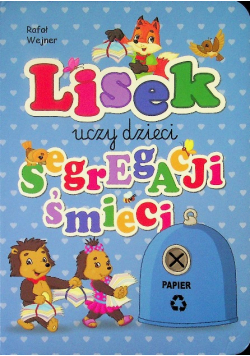 Lisek uczy dzieci segregacji śmieci Papier