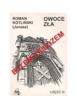 Byłem księdzem "Owoc Zła"
