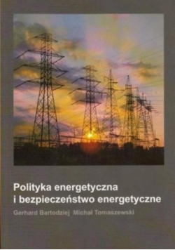 Polityka energetyczna i bezpieczeństwo energetyczne
