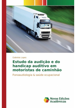 Estudo da audição e do handicap auditivo em motoristas de caminhão