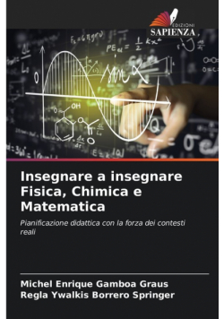 Insegnare a insegnare Fisica, Chimica e Matematica