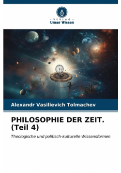 Philosophie Der Zeit. (Teil 4)