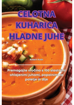 Celotna Kuharica Hladne Juhe