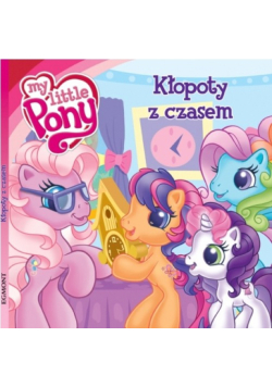 Mój kucyk Pony Kłopoty z czasem