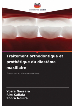 Traitement orthodontique et prothétique du diastème maxillaire