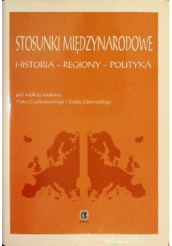 Stosunki międzynarodowe historia - regiony - polityka