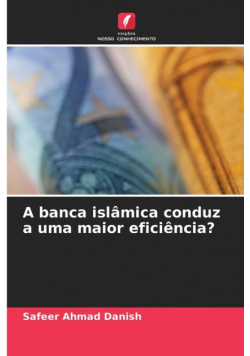 A banca islâmica conduz a uma maior eficiência?
