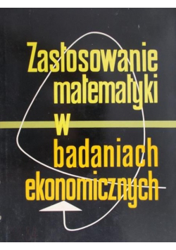 Zastosowanie matematyki w badaniach ekonomicznych
